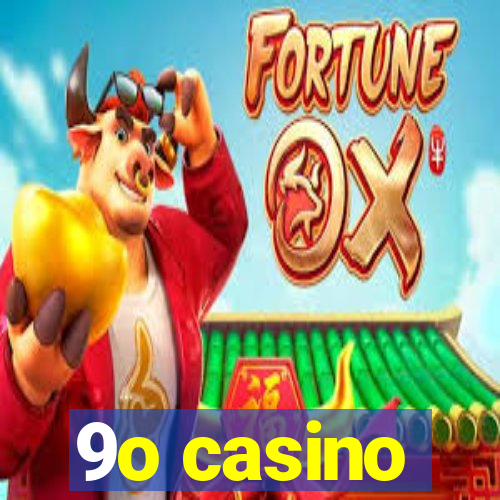 9o casino